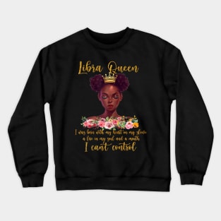 Libra Queens Black Girl Magic Birthday Crewneck Sweatshirt